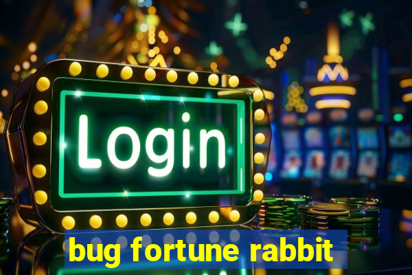 bug fortune rabbit