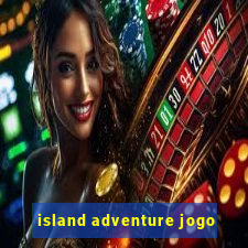 island adventure jogo