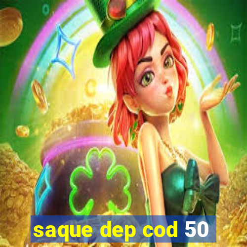 saque dep cod 50