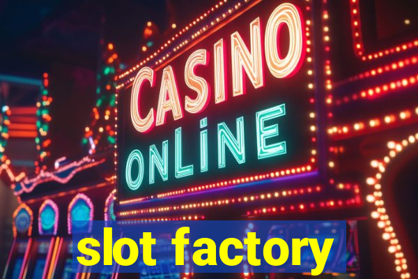 slot factory