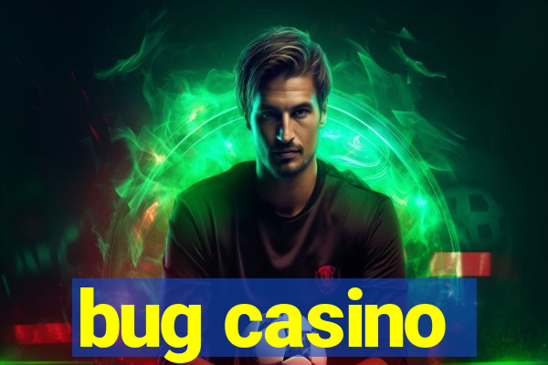 bug casino