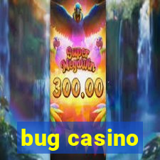 bug casino