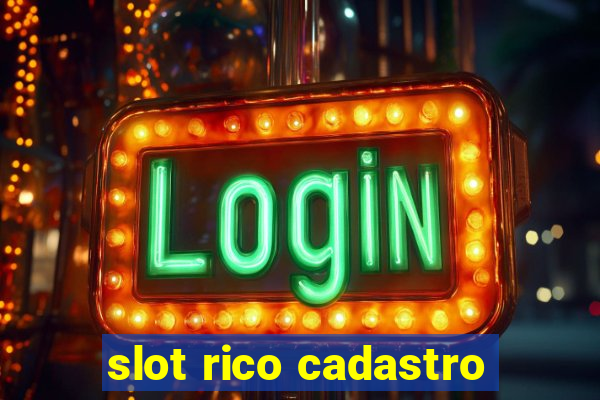 slot rico cadastro