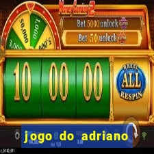 jogo do adriano imperador cassino