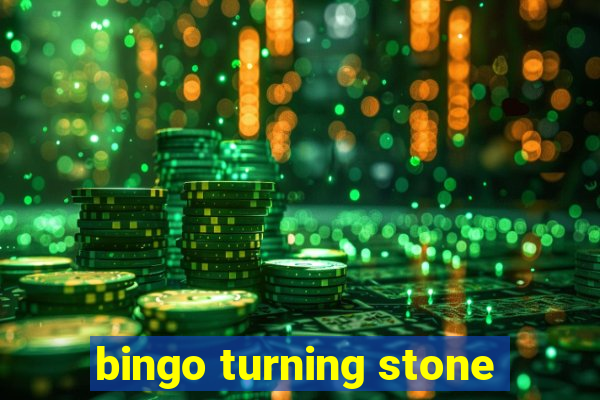 bingo turning stone