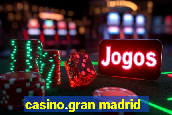 casino.gran madrid