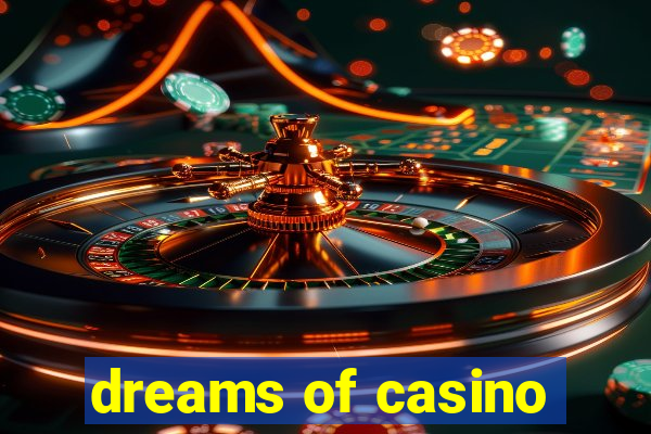 dreams of casino