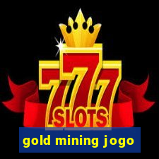 gold mining jogo