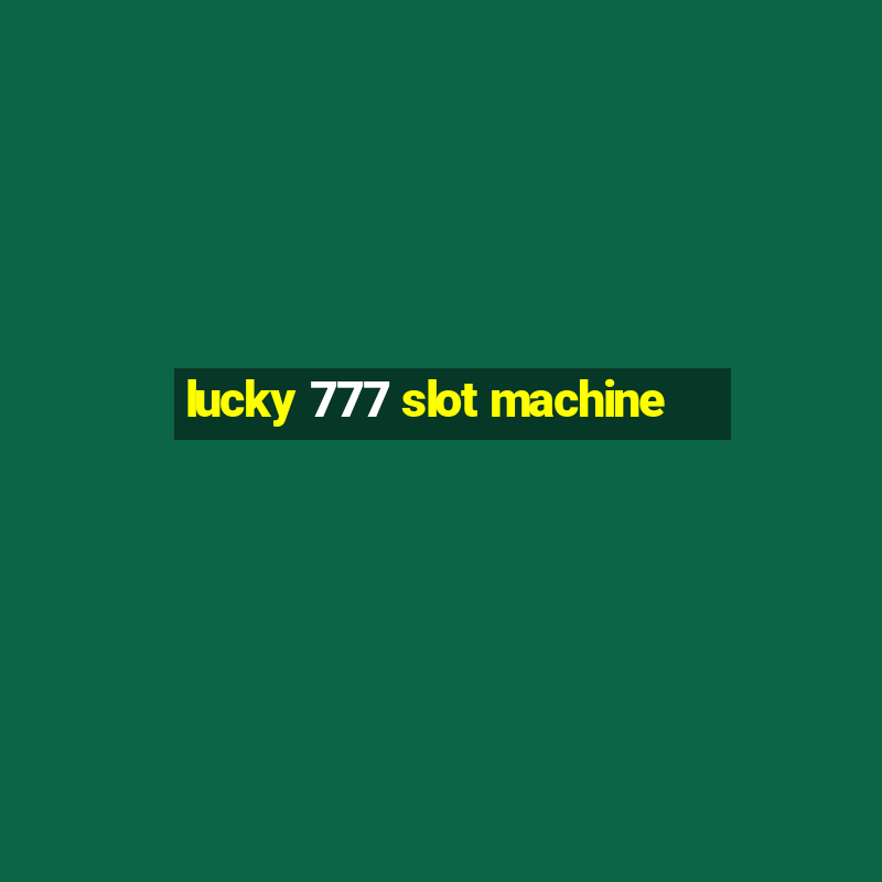 lucky 777 slot machine