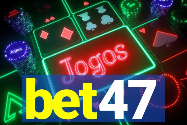 bet47