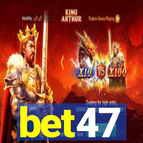 bet47