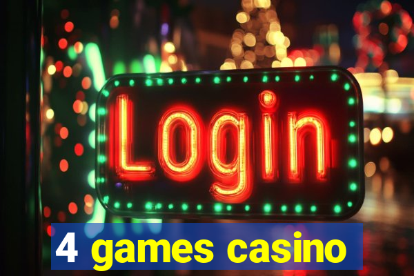 4 games casino