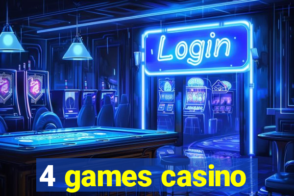 4 games casino