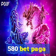 580 bet paga