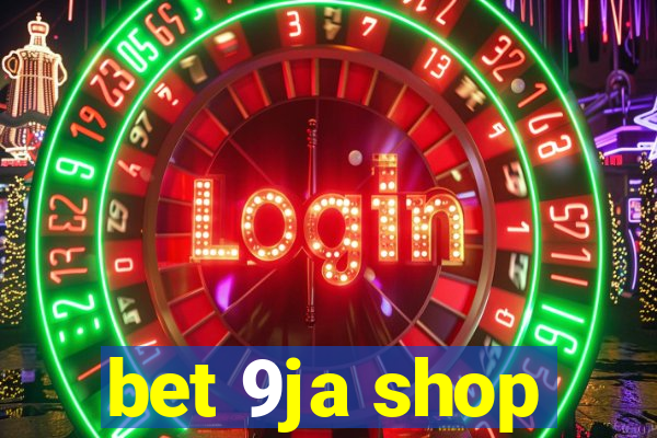 bet 9ja shop