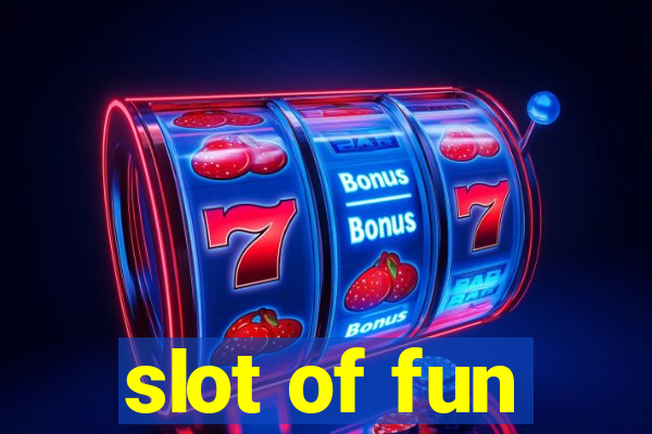 slot of fun