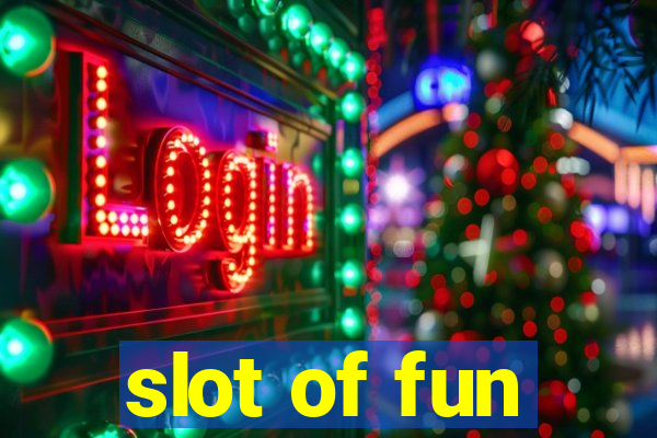 slot of fun