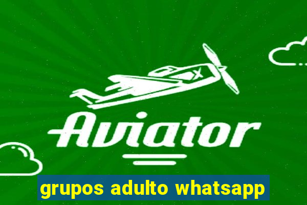 grupos adulto whatsapp