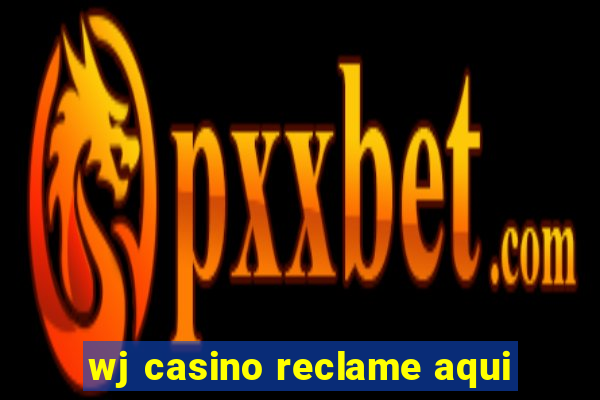 wj casino reclame aqui