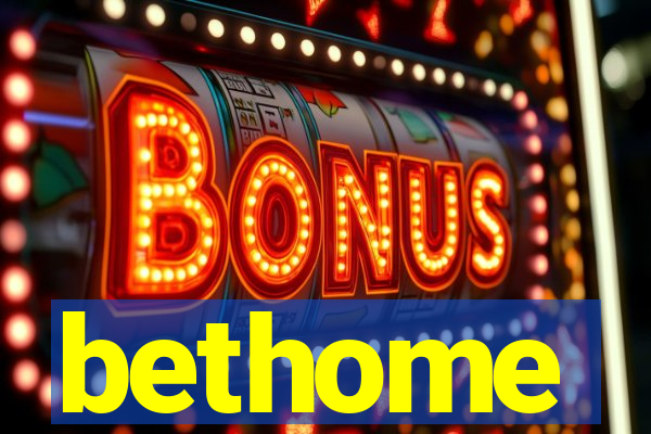 bethome