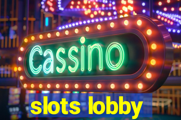 slots lobby