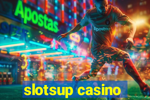 slotsup casino