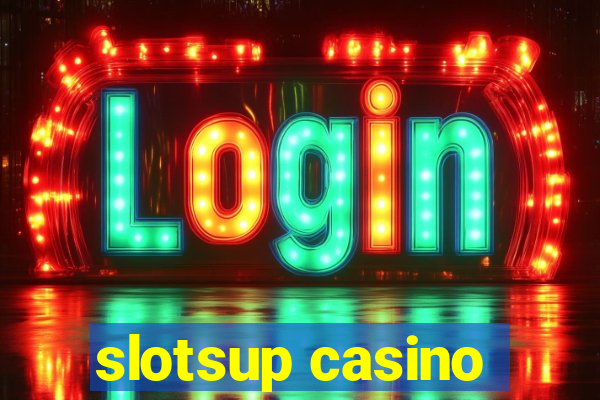 slotsup casino