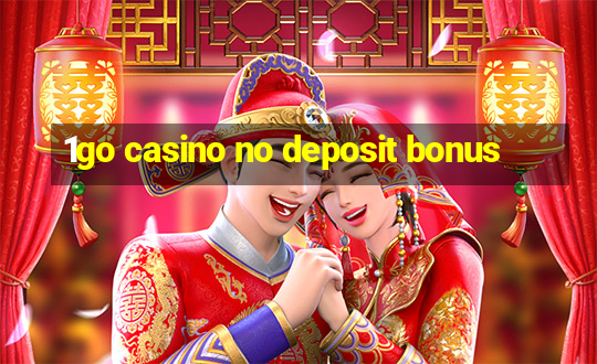 1go casino no deposit bonus