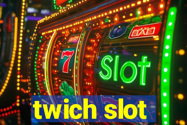 twich slot