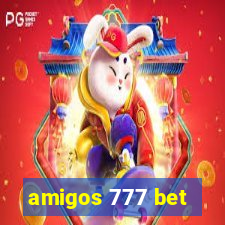 amigos 777 bet