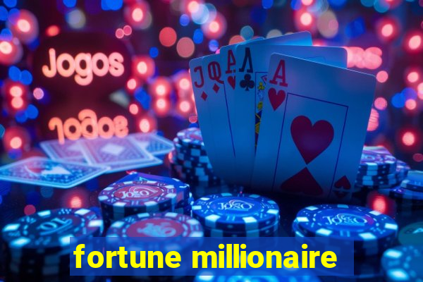 fortune millionaire