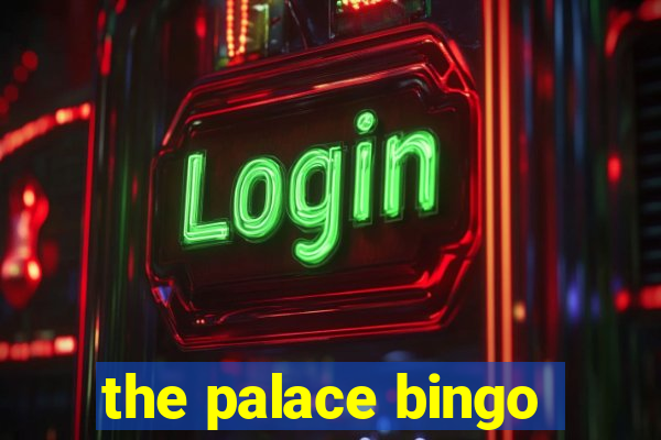 the palace bingo