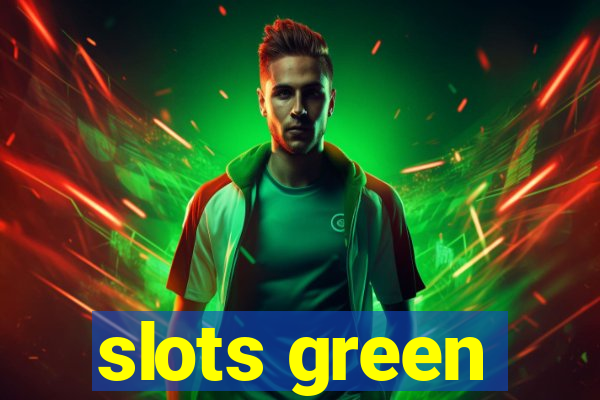 slots green