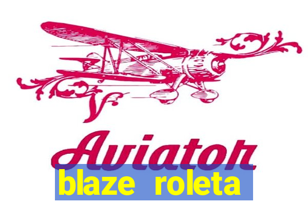 blaze roleta apostas online