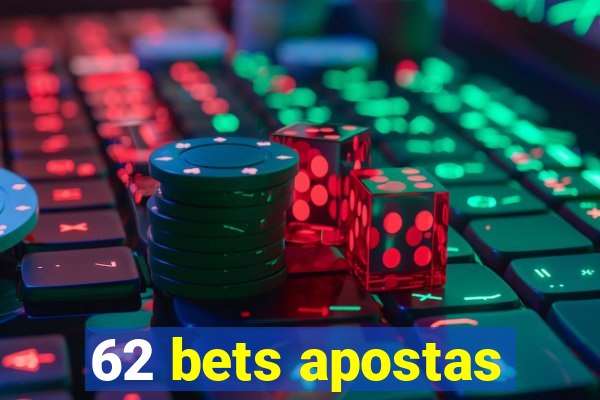 62 bets apostas