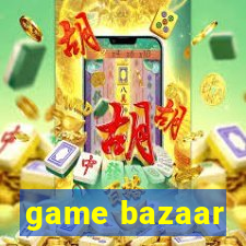 game bazaar