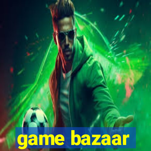 game bazaar