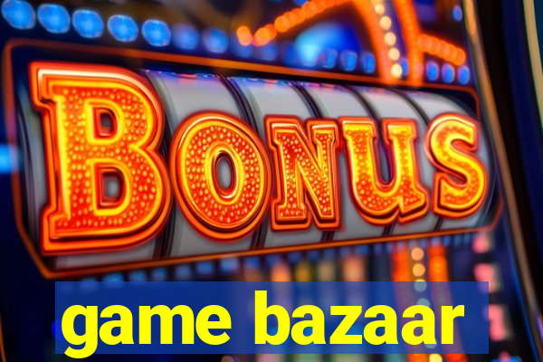 game bazaar