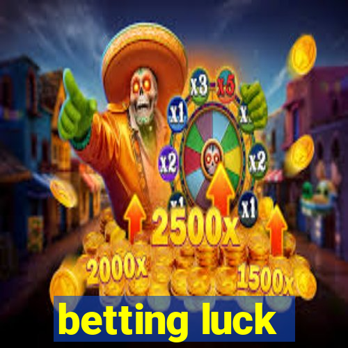 betting luck