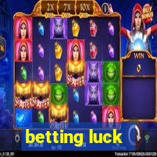 betting luck