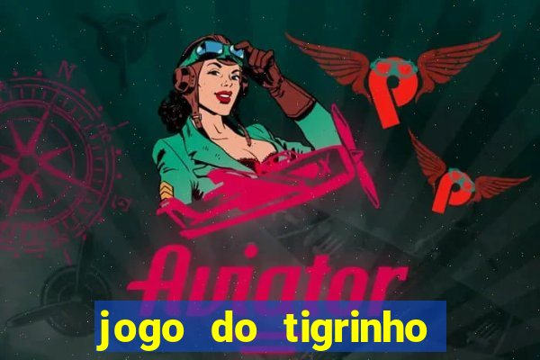 jogo do tigrinho deposito de 1 real