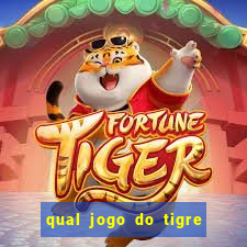 qual jogo do tigre ganhar dinheiro