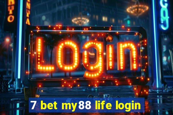 7 bet my88 life login