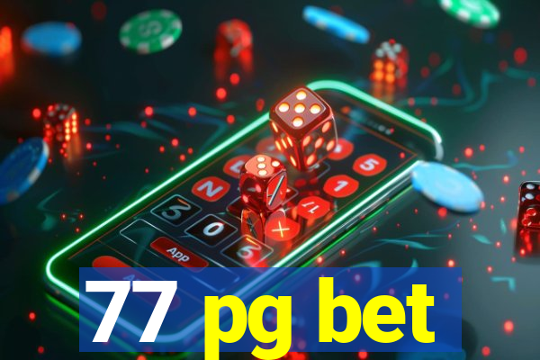 77 pg bet