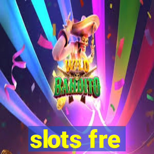 slots fre