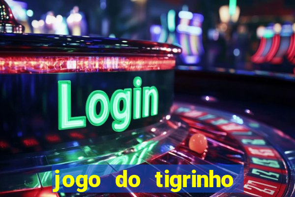 jogo do tigrinho estrela bet