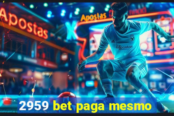 2959 bet paga mesmo