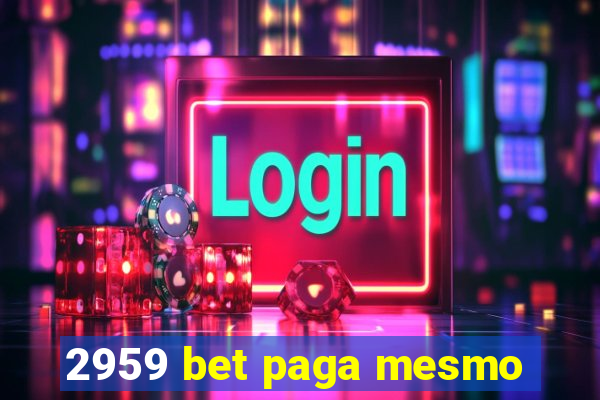 2959 bet paga mesmo