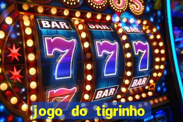 jogo do tigrinho ultimas noticias