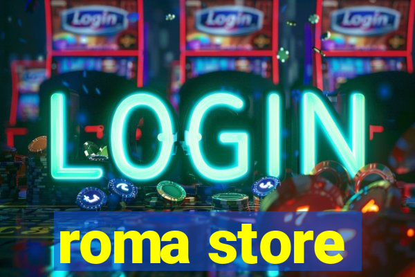 roma store